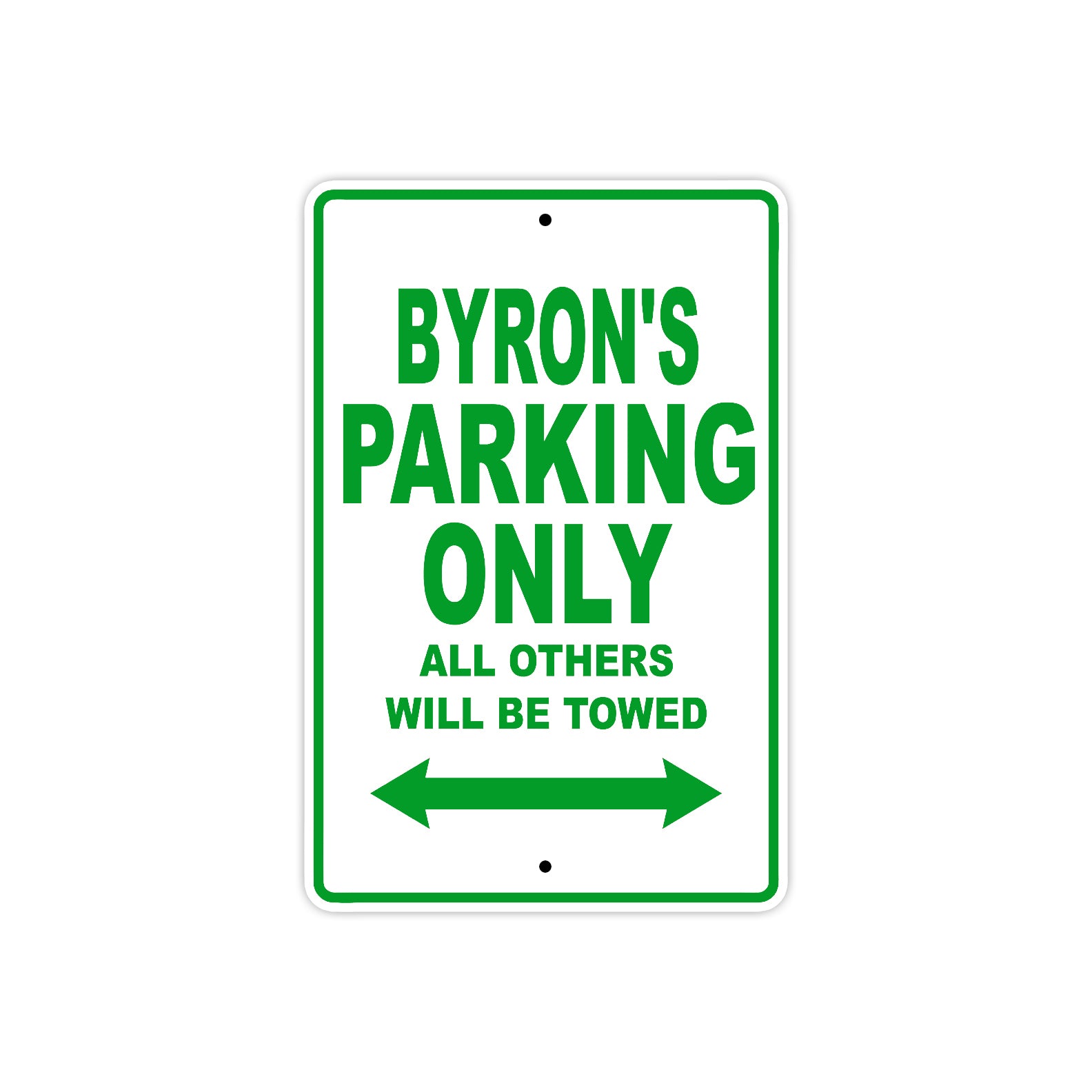 Byron's Name Parking Only All Others Will Be Towed Sign Plate