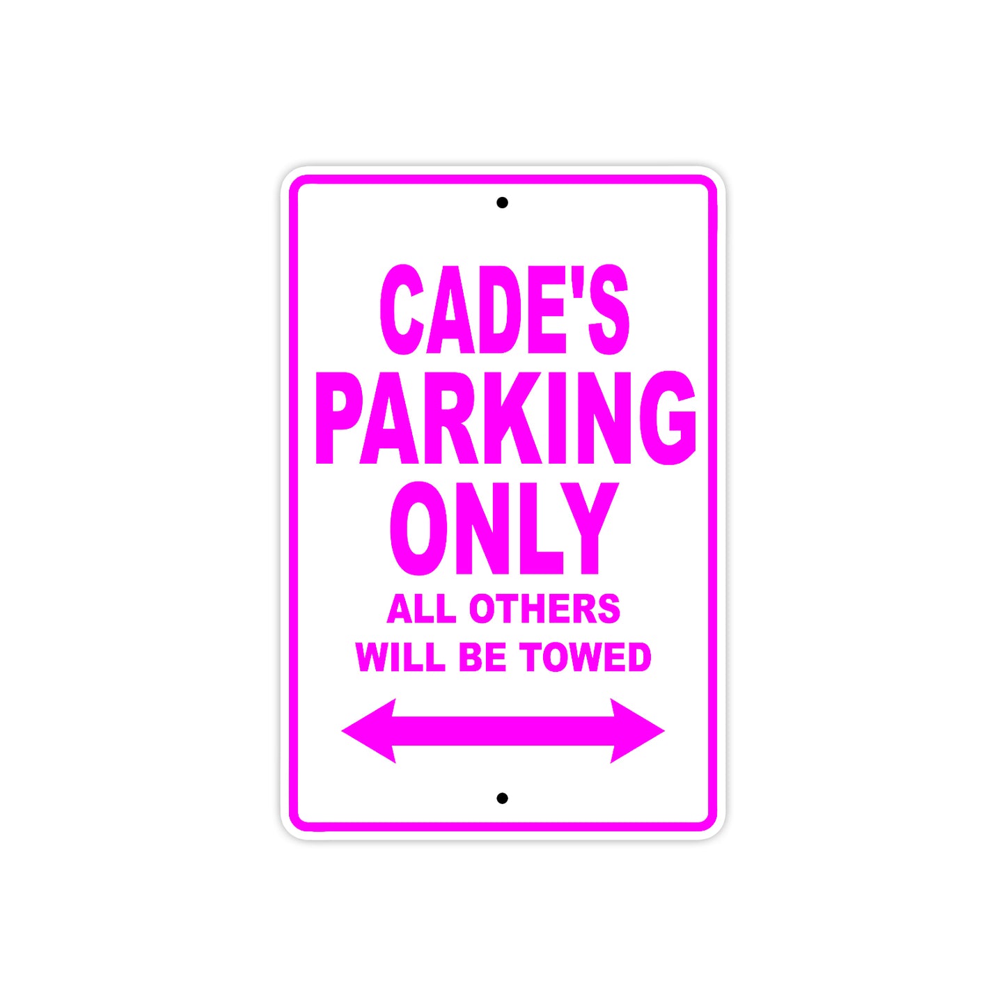Cade's Name Parking Only All Others Will Be Towed Metal Sign  