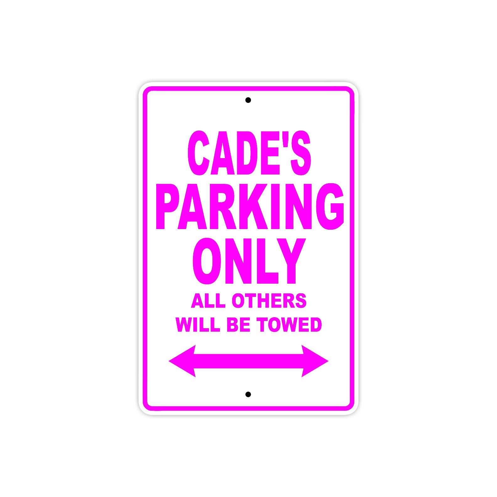 Cade's Name Parking Only All Others Will Be Towed Metal Sign  