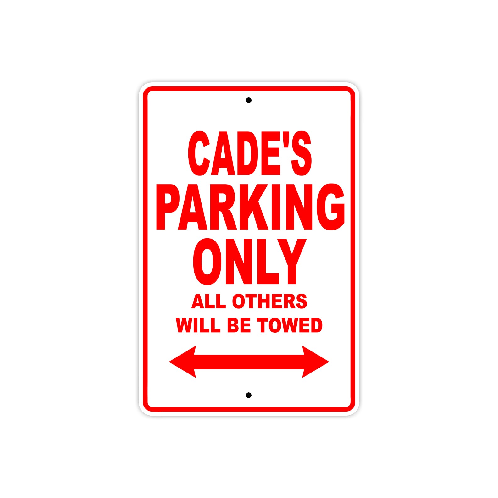 Cade's Name Parking Only All Others Will Be Towed Metal Sign Plate