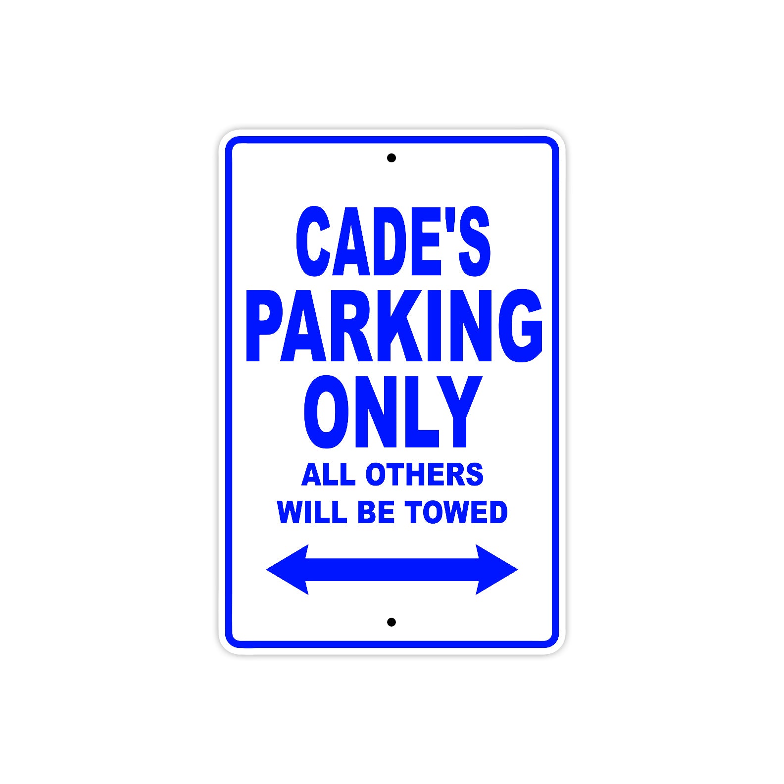 Cade's Name Parking Only All Others Will Be Towed Sign