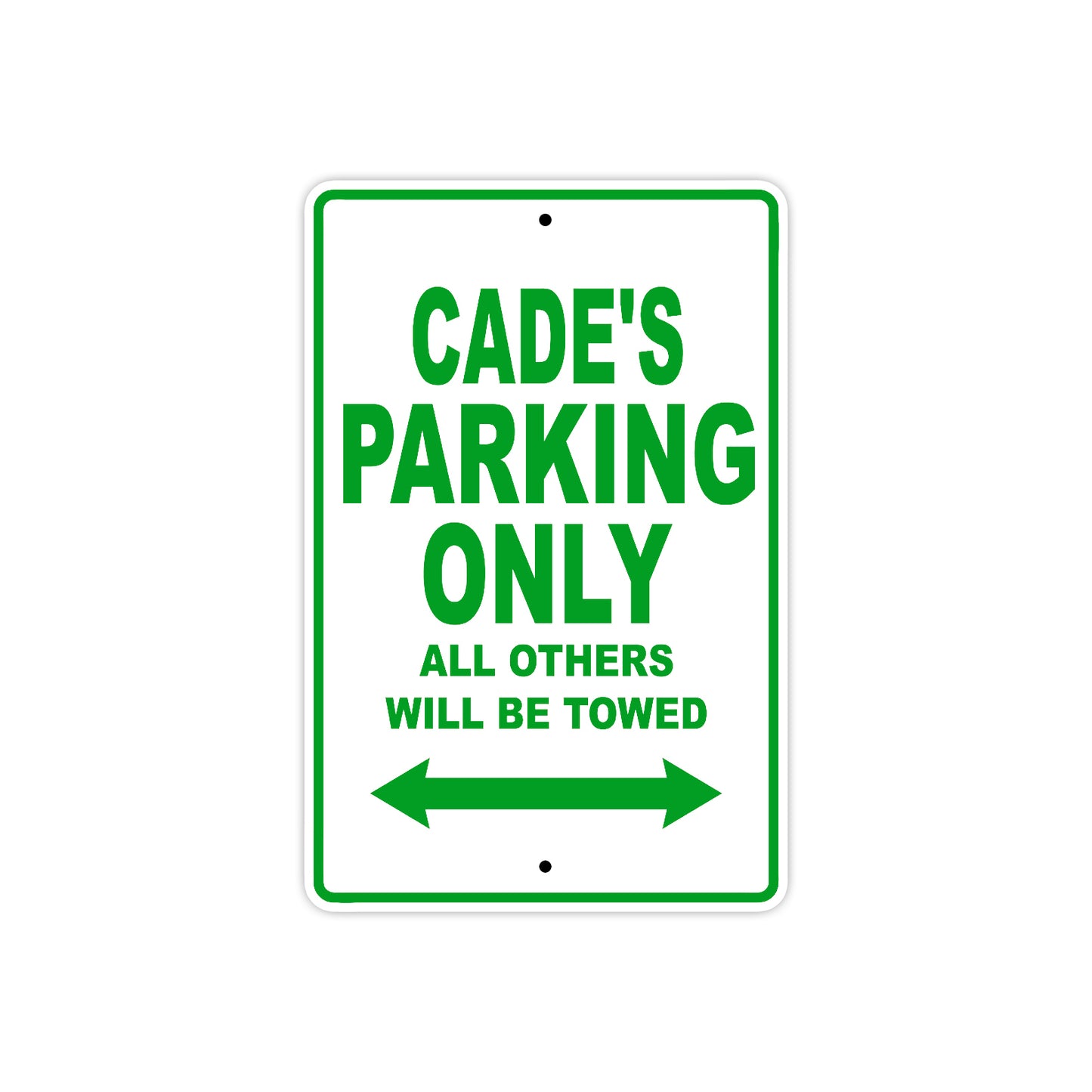 Cade's Name Parking Only All Others Will Be Towed Sign Plate