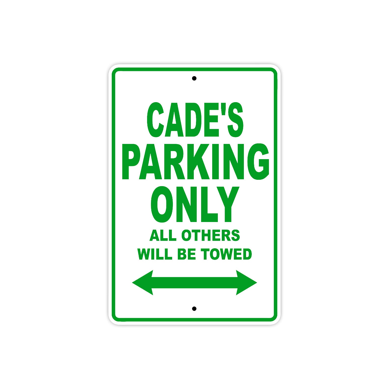Cade's Name Parking Only All Others Will Be Towed Sign Plate