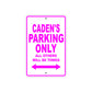 Caden's Name Parking Only All Others Will Be Towed Metal Sign  