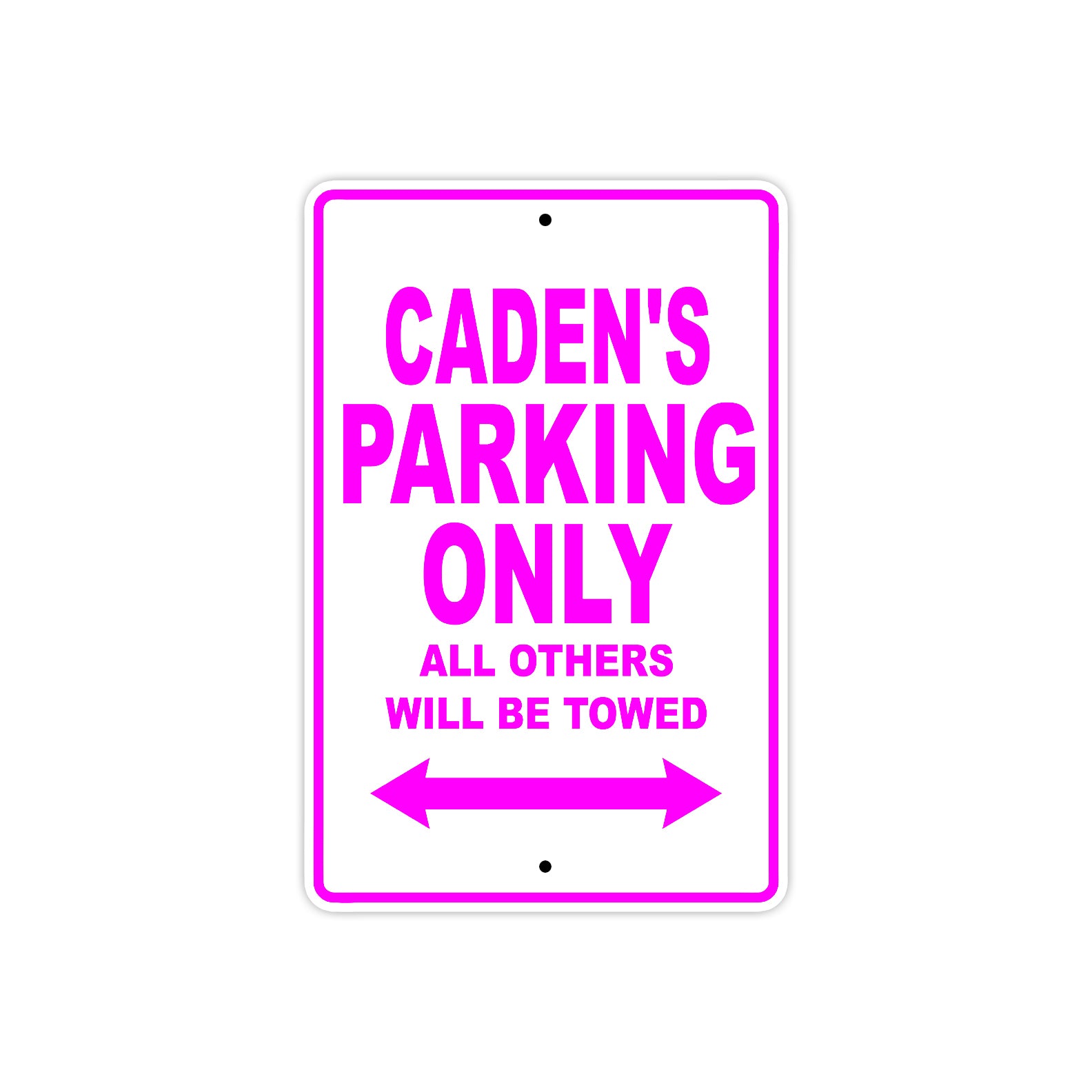 Caden's Name Parking Only All Others Will Be Towed Metal Sign  