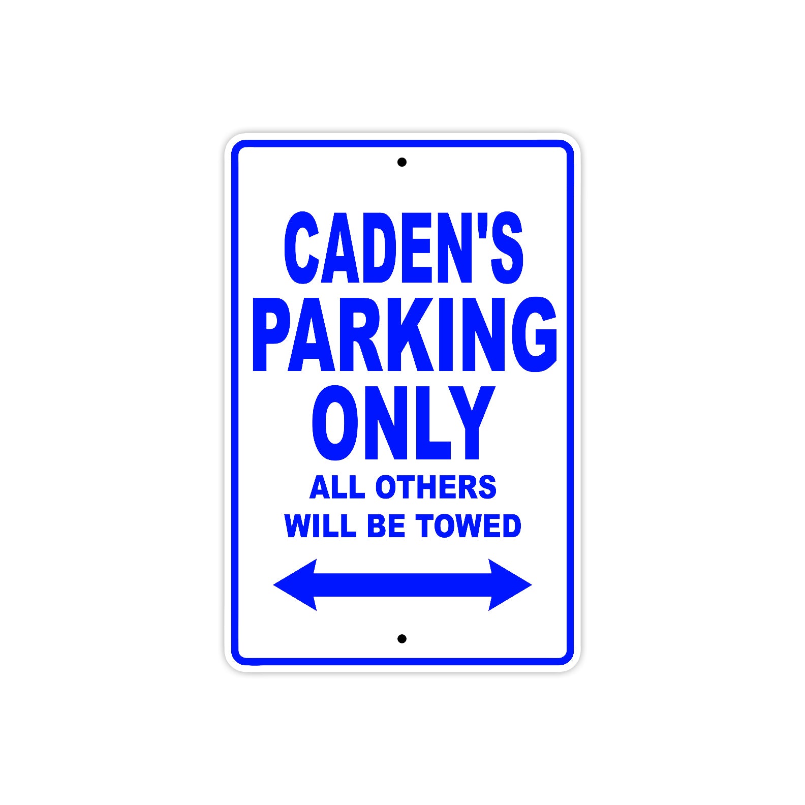 Caden's Name Parking Only All Others Will Be Towed Sign