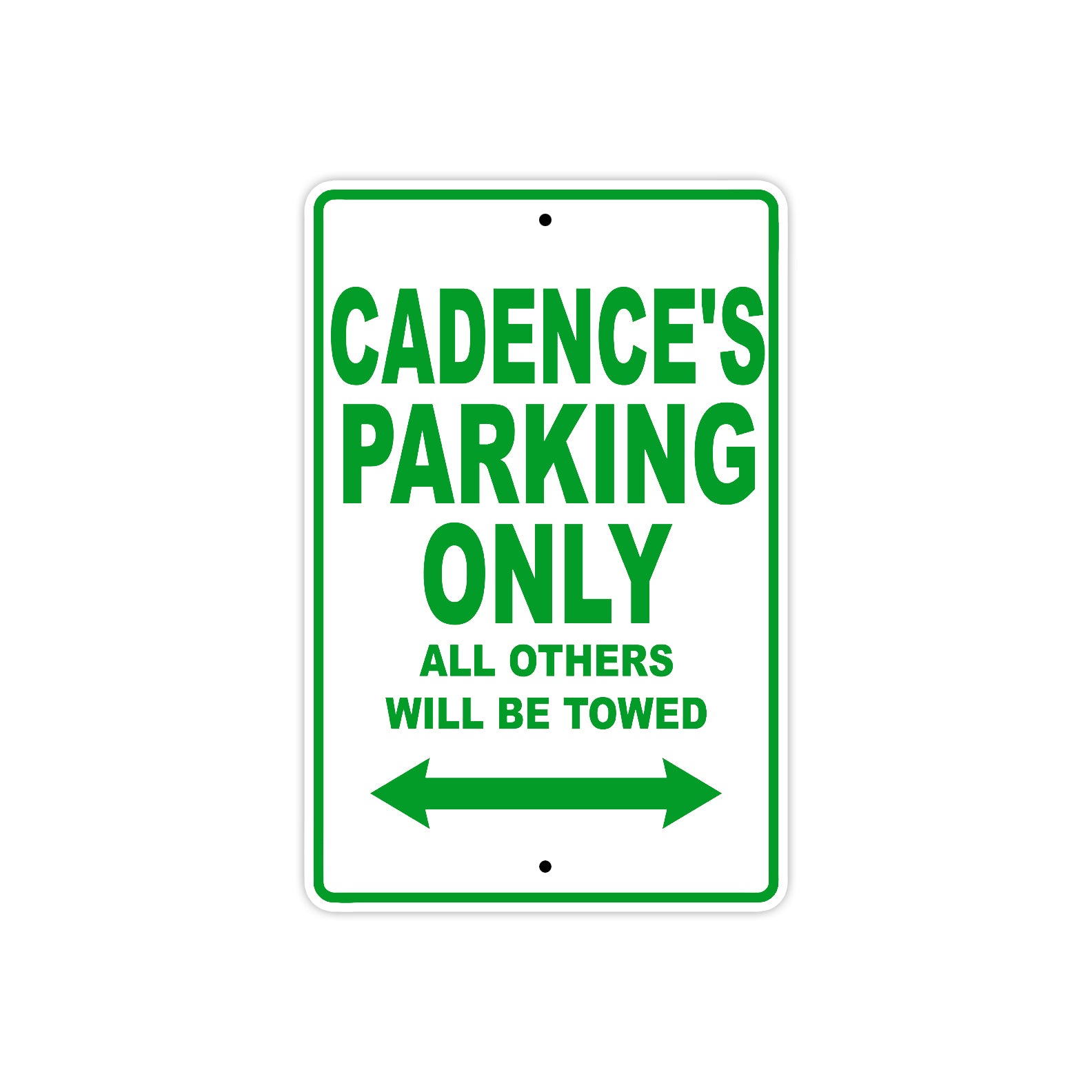 Cadence's Name Parking Only All Others Will Be Towed Metal Sign Plate