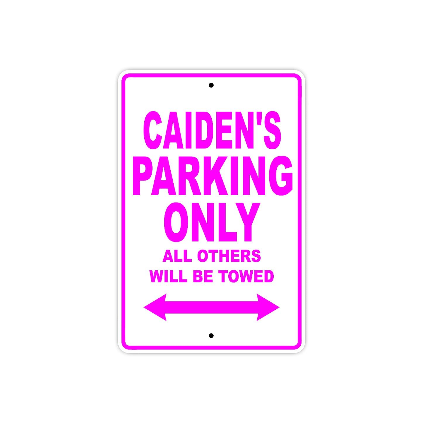 Caiden's Name Parking Only All Others Will Be Towed Metal Sign  