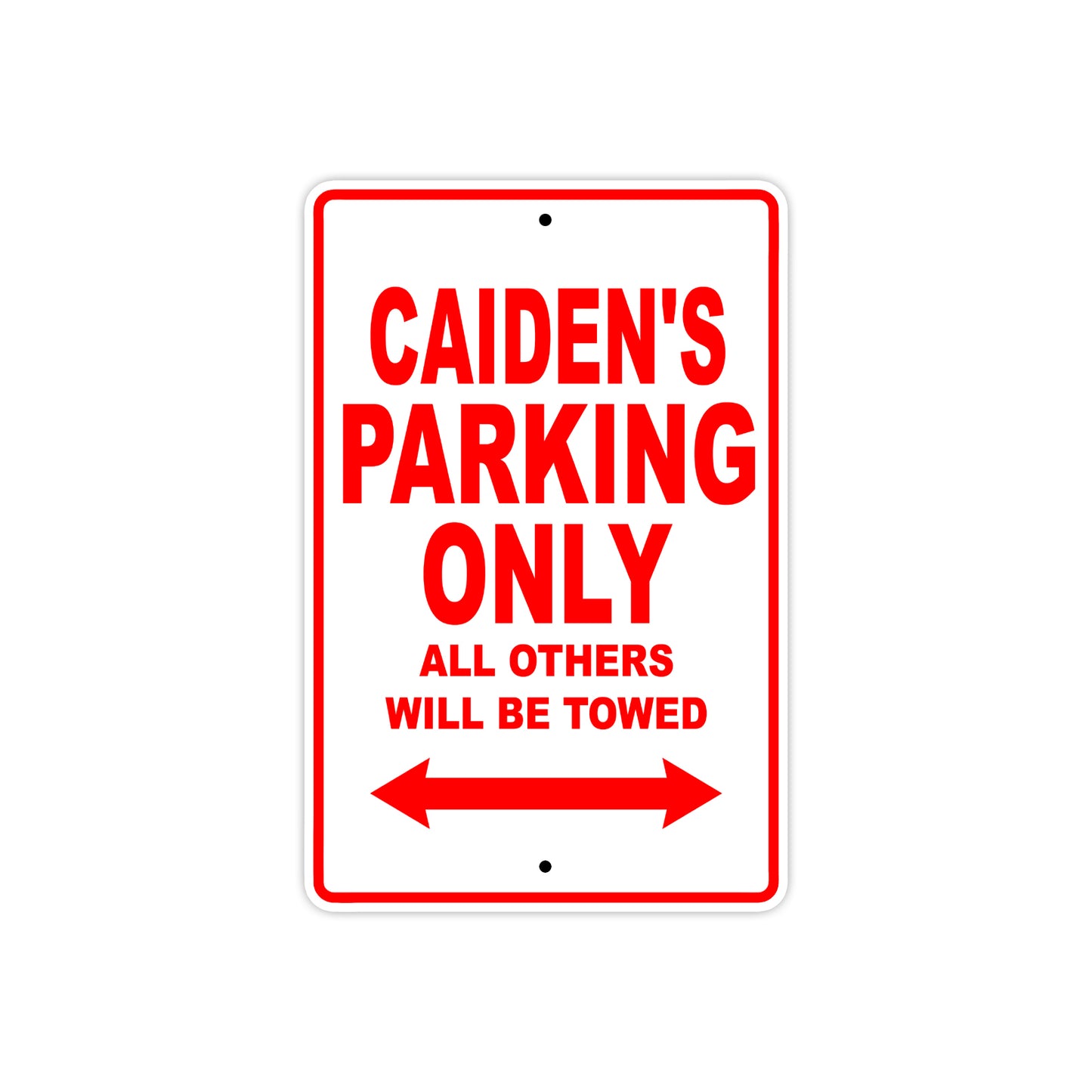 Caiden's Name Parking Only All Others Will Be Towed Metal Sign Plate