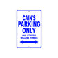 Cain's Name Parking Only All Others Will Be Towed Sign