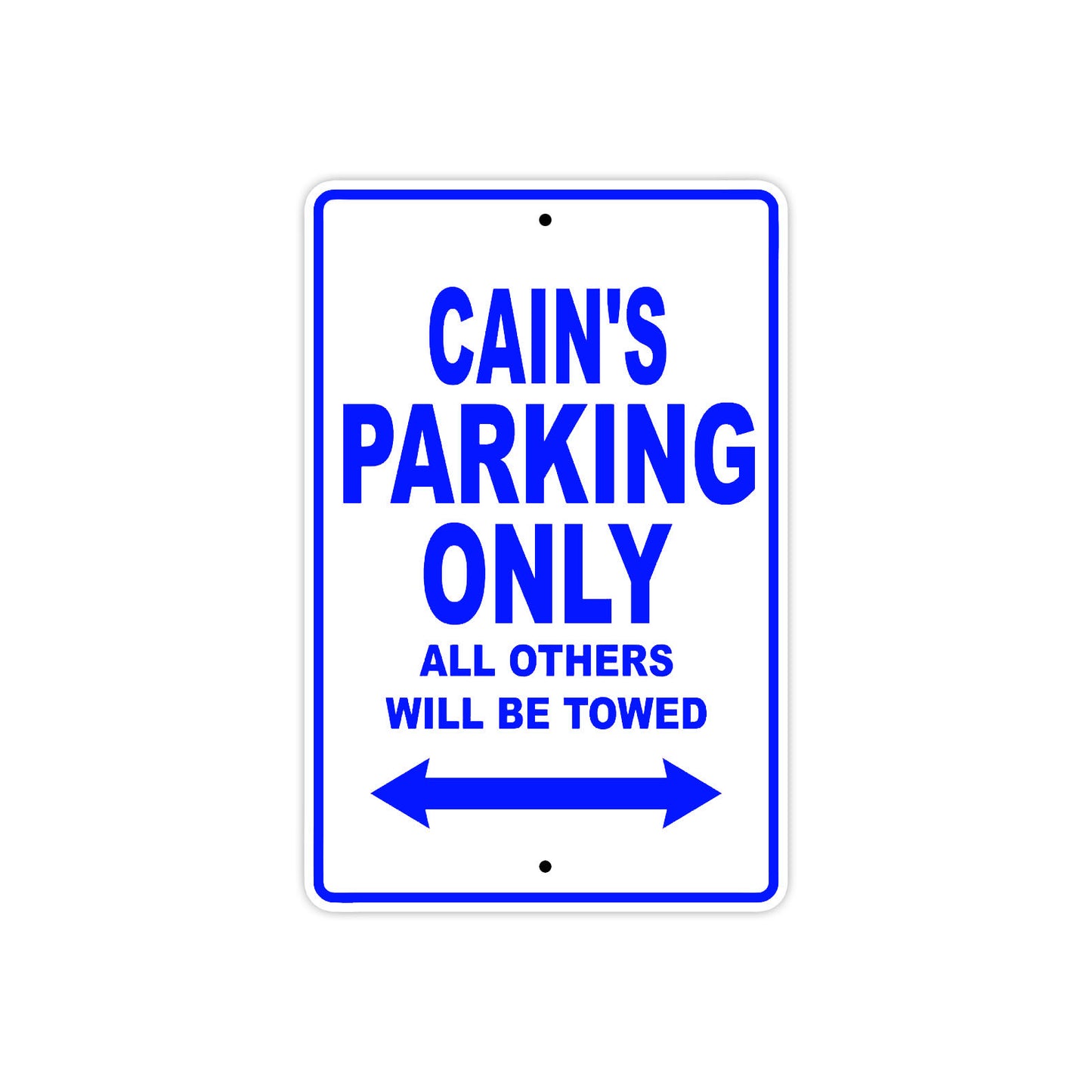Cain's Name Parking Only All Others Will Be Towed Sign