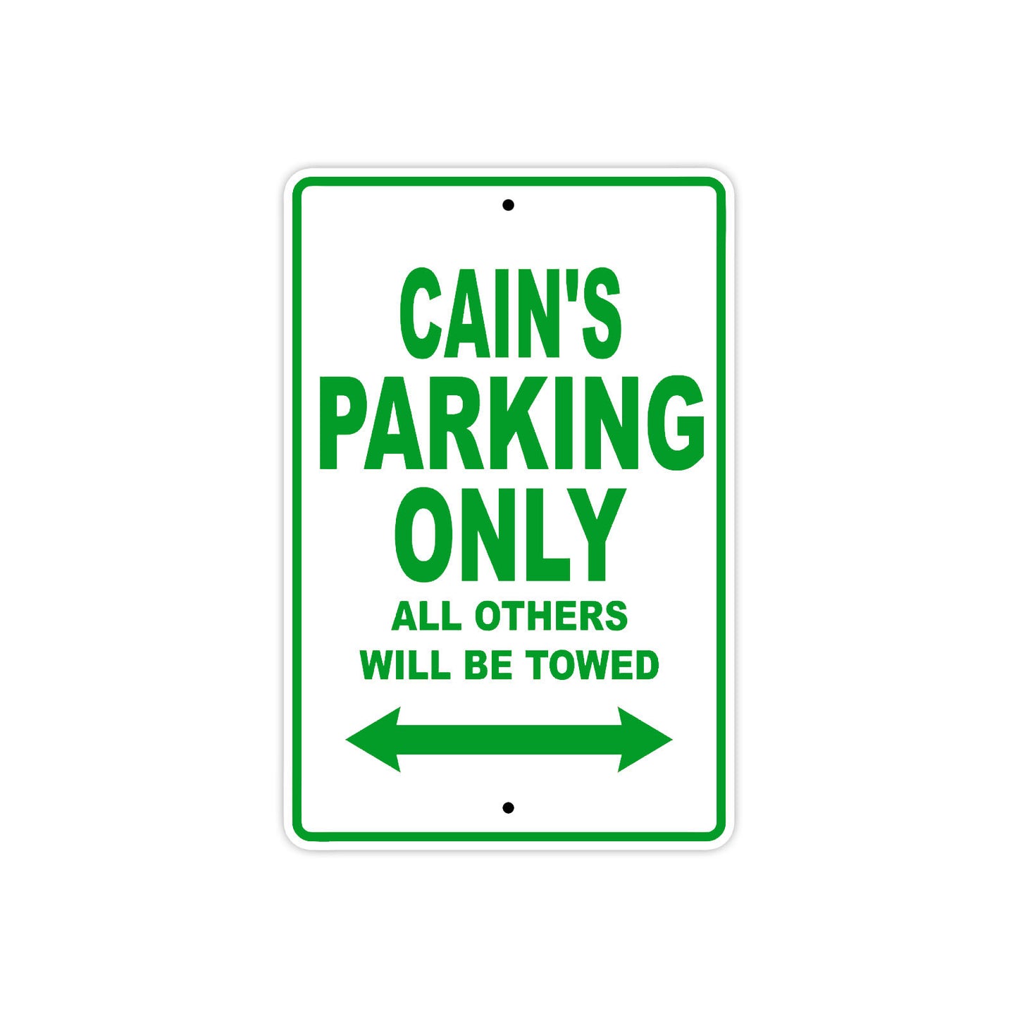 Cain's Name Parking Only All Others Will Be Towed Sign Plate