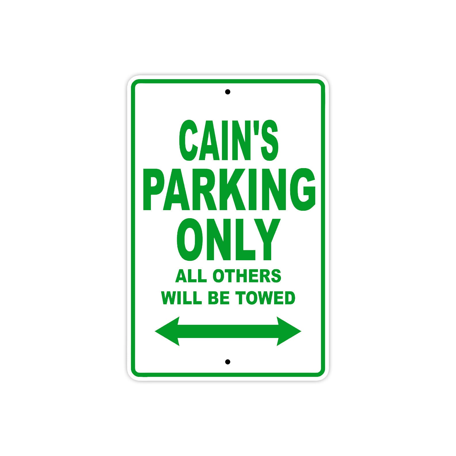 Cain's Name Parking Only All Others Will Be Towed Sign Plate