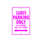 Cairo's Name Parking Only All Others Will Be Towed Metal Sign  
