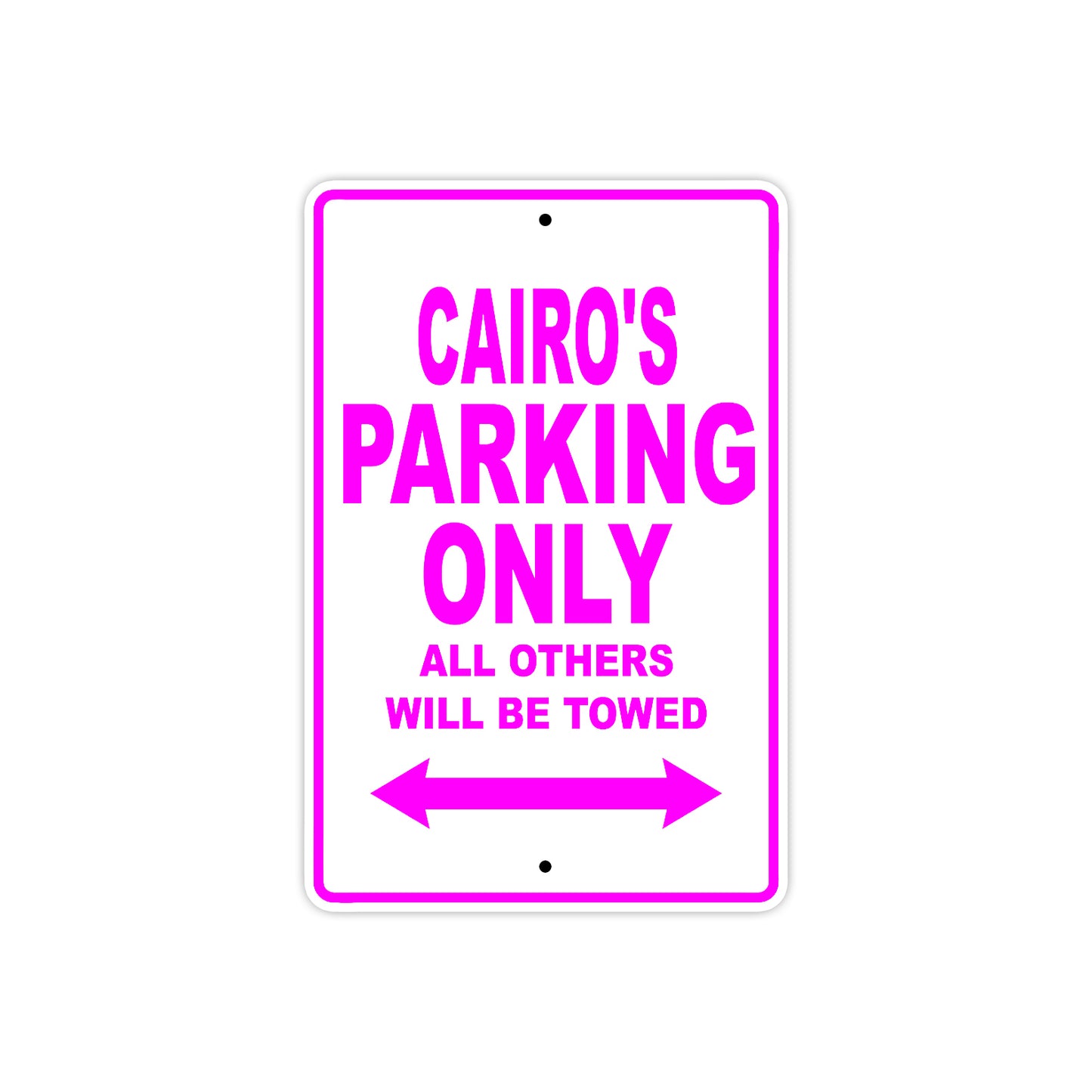 Cairo's Name Parking Only All Others Will Be Towed Metal Sign  