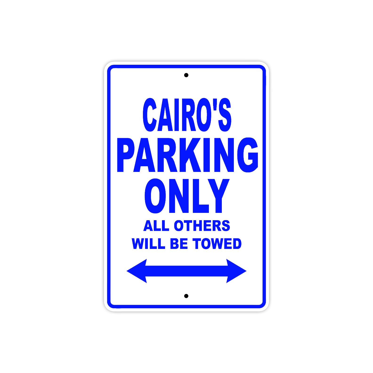 Cairo's Name Parking Only All Others Will Be Towed Sign