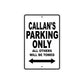 Callan's Name Parking Only All Others Will Be Towed Aluminum Sign 