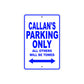 Callan's Name Parking Only All Others Will Be Towed Sign