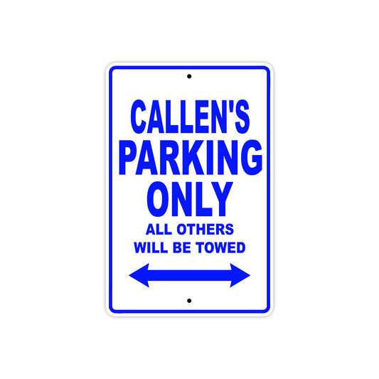 Callen's Name Parking Only All Others Will Be Towed Sign