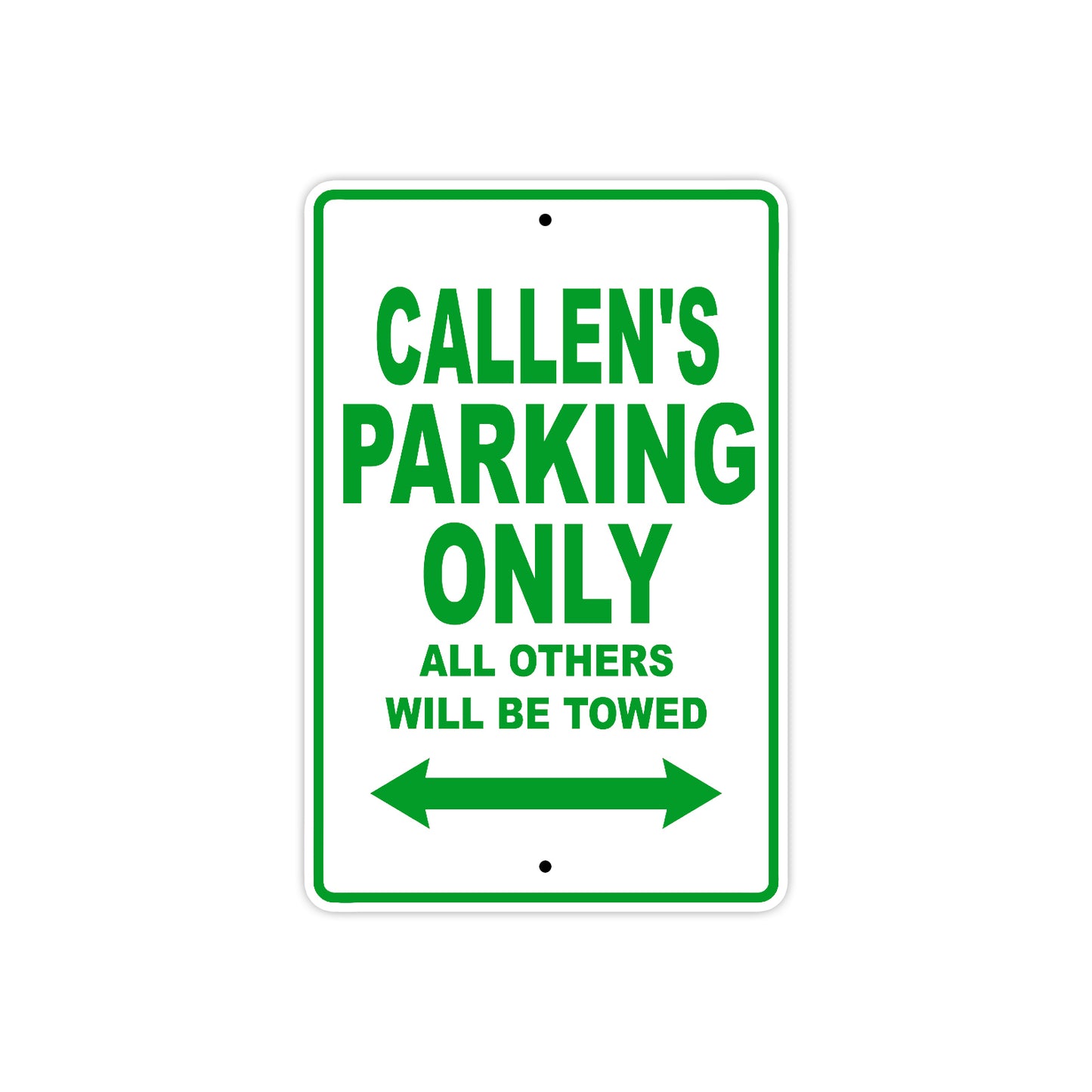 Callen's Name Parking Only All Others Will Be Towed Sign Plate