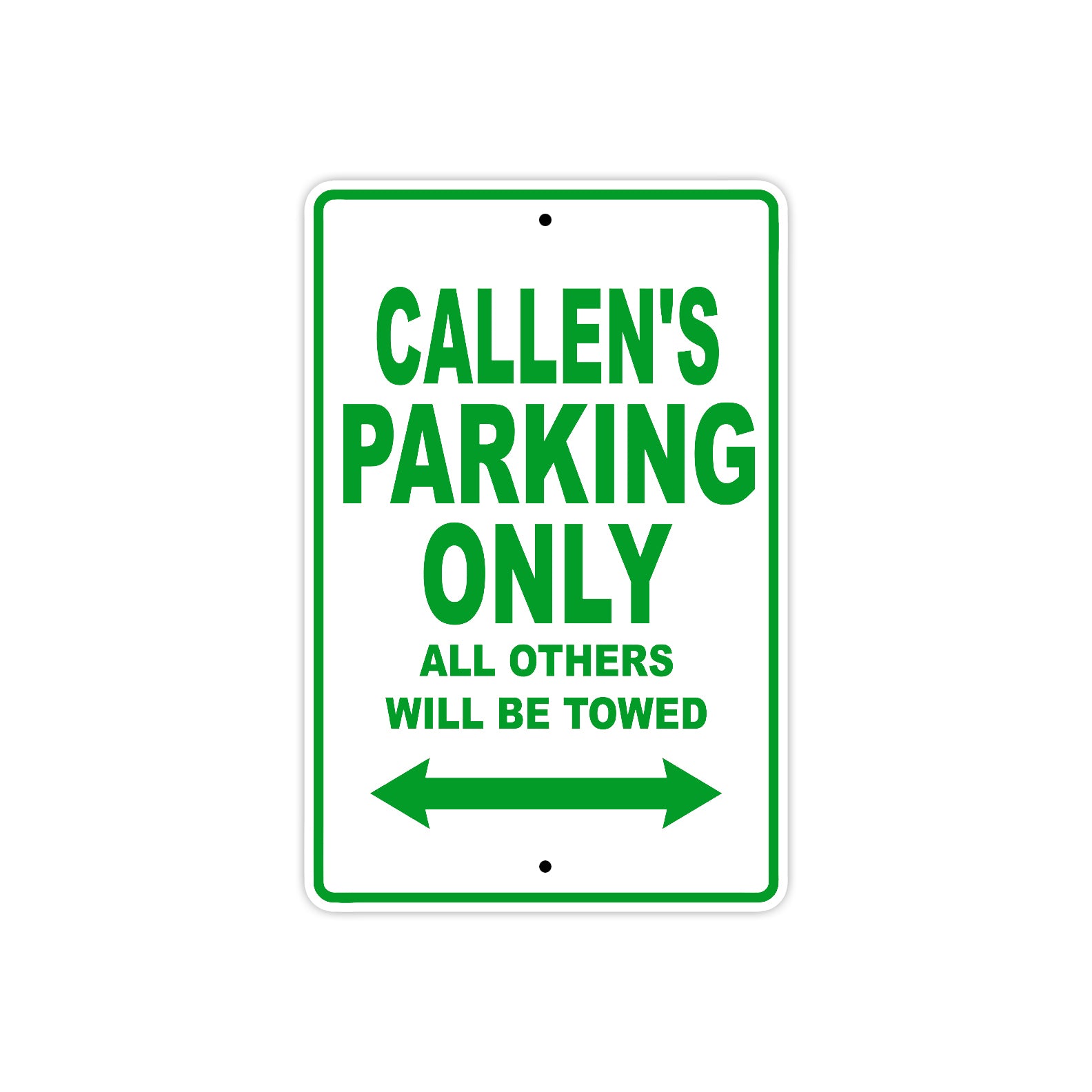 Callen's Name Parking Only All Others Will Be Towed Sign Plate