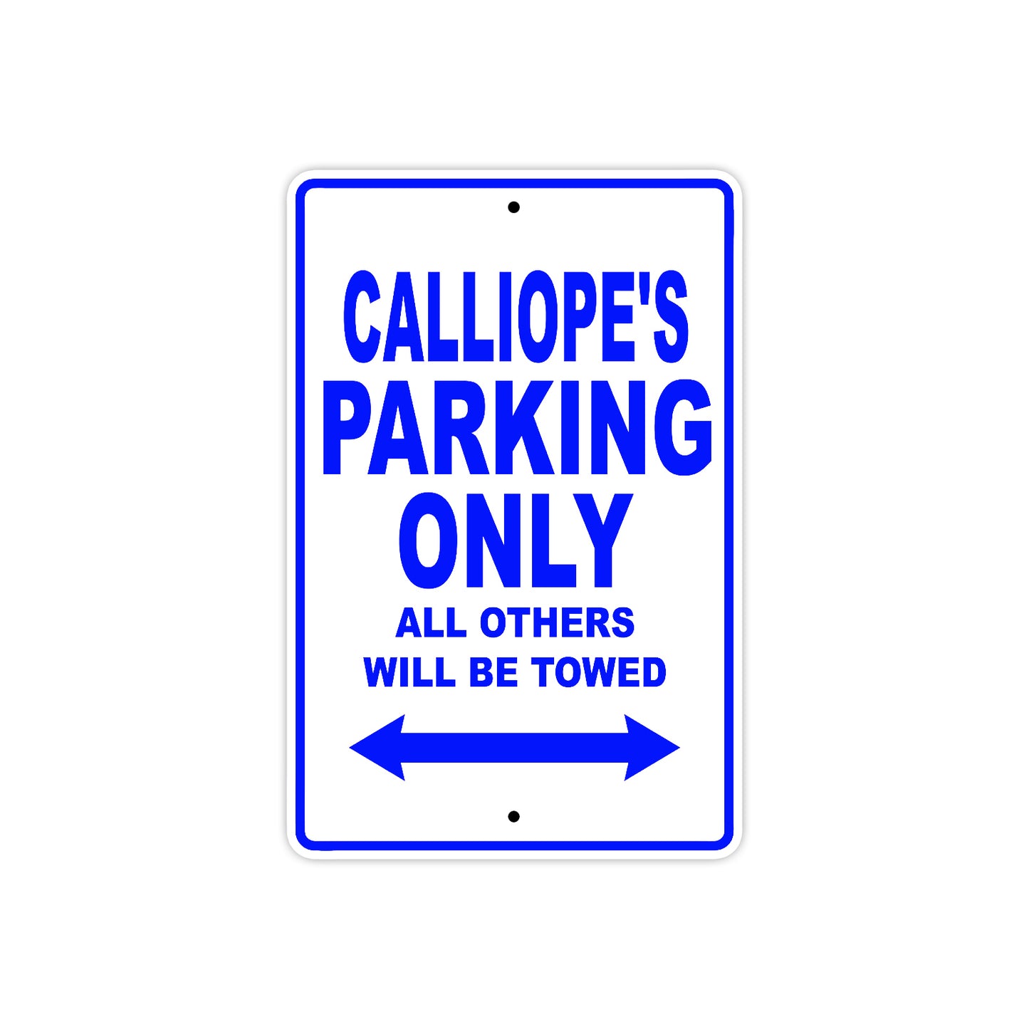 Calliope's Name Parking Only All Others Will Be Towed Metal Sign  