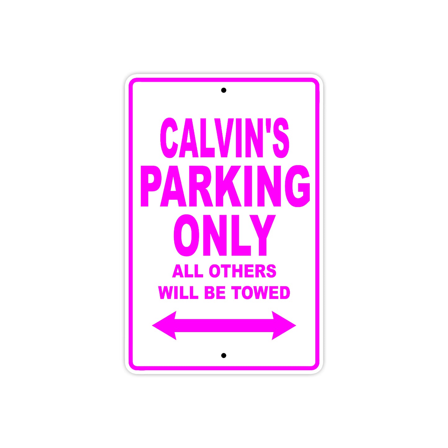 Calvin's Name Parking Only All Others Will Be Towed Metal Sign  