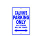 Calvin's Name Parking Only All Others Will Be Towed Sign