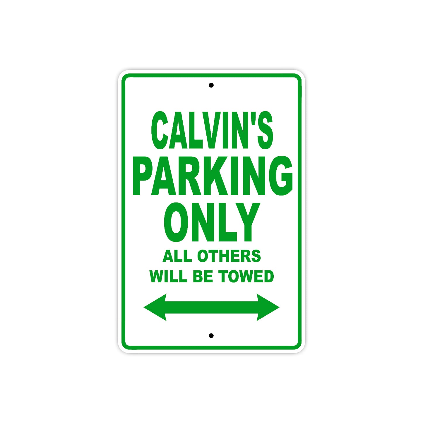 Calvin's Name Parking Only All Others Will Be Towed Sign Plate