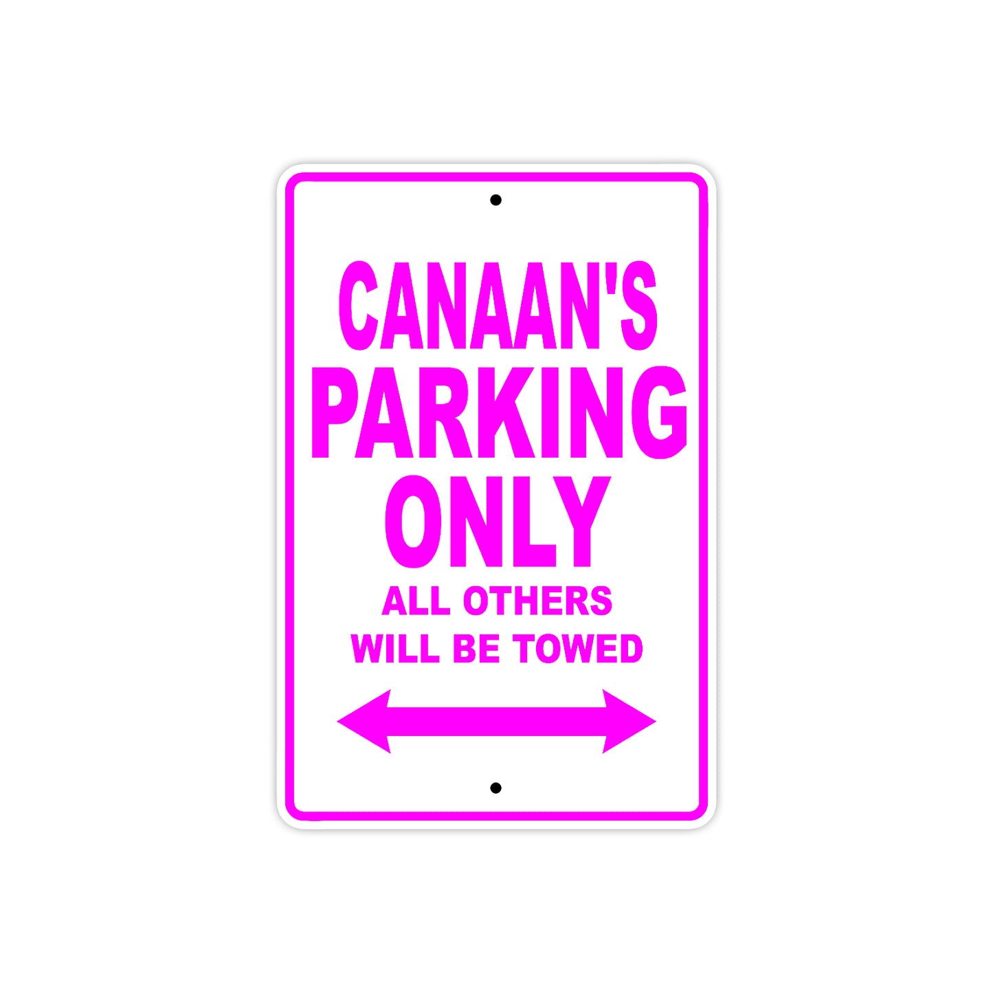 Canaan's Name Parking Only All Others Will Be Towed Metal Sign  