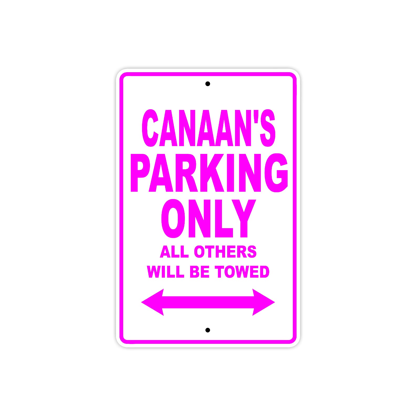 Canaan's Name Parking Only All Others Will Be Towed Metal Sign  