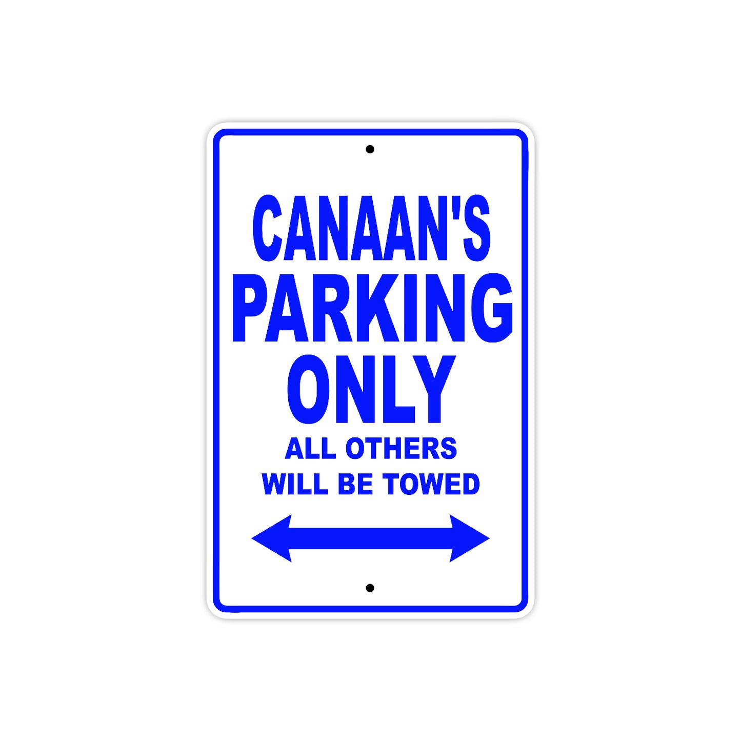 Canaan's Name Parking Only All Others Will Be Towed Sign