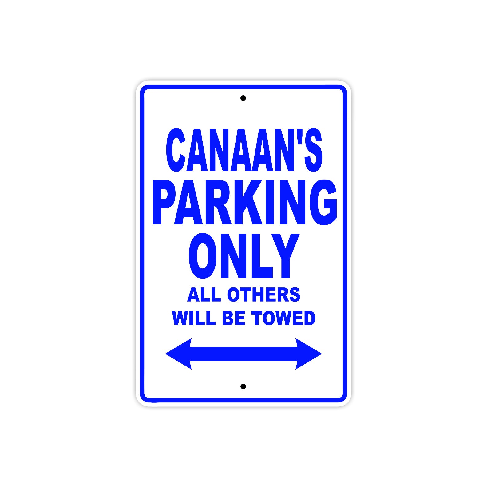 Canaan's Name Parking Only All Others Will Be Towed Sign