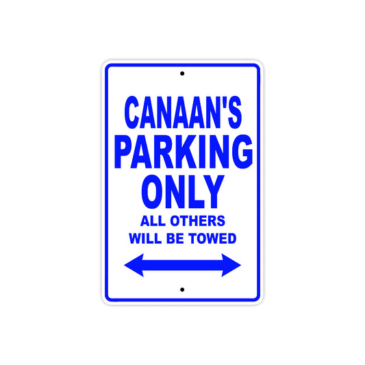 Canaan's Name Parking Only All Others Will Be Towed Sign