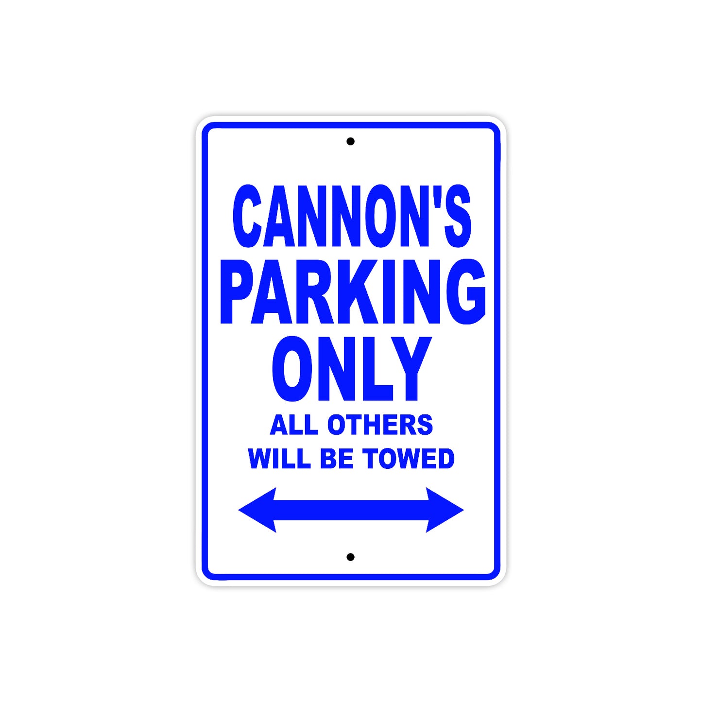 Cannon's Name Parking Only All Others Will Be Towed Sign