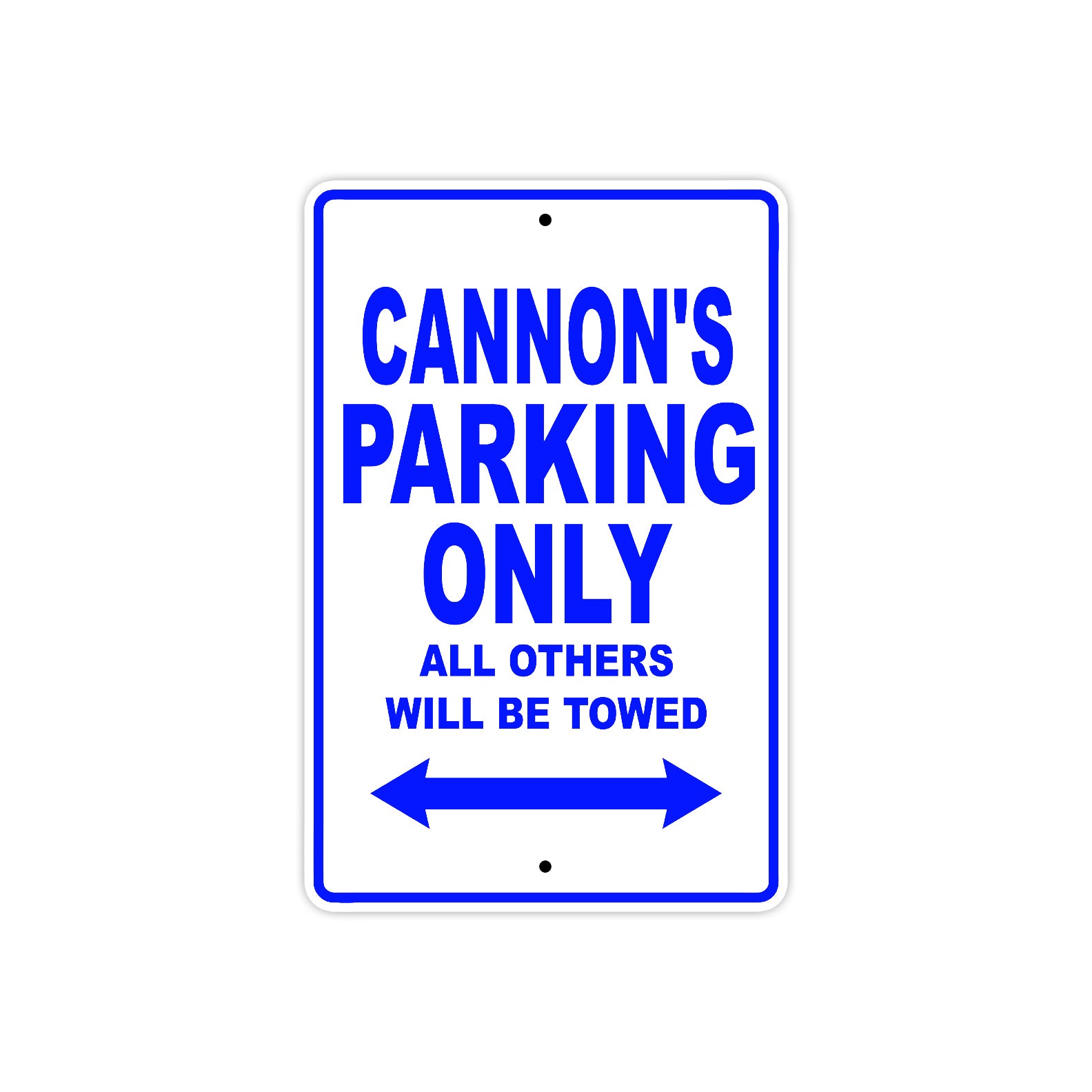 Cannon's Name Parking Only All Others Will Be Towed Sign