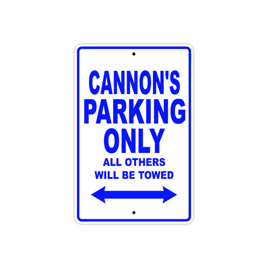 Cannon's Name Parking Only All Others Will Be Towed Sign