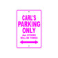 Carl's Name Parking Only All Others Will Be Towed Metal Sign  