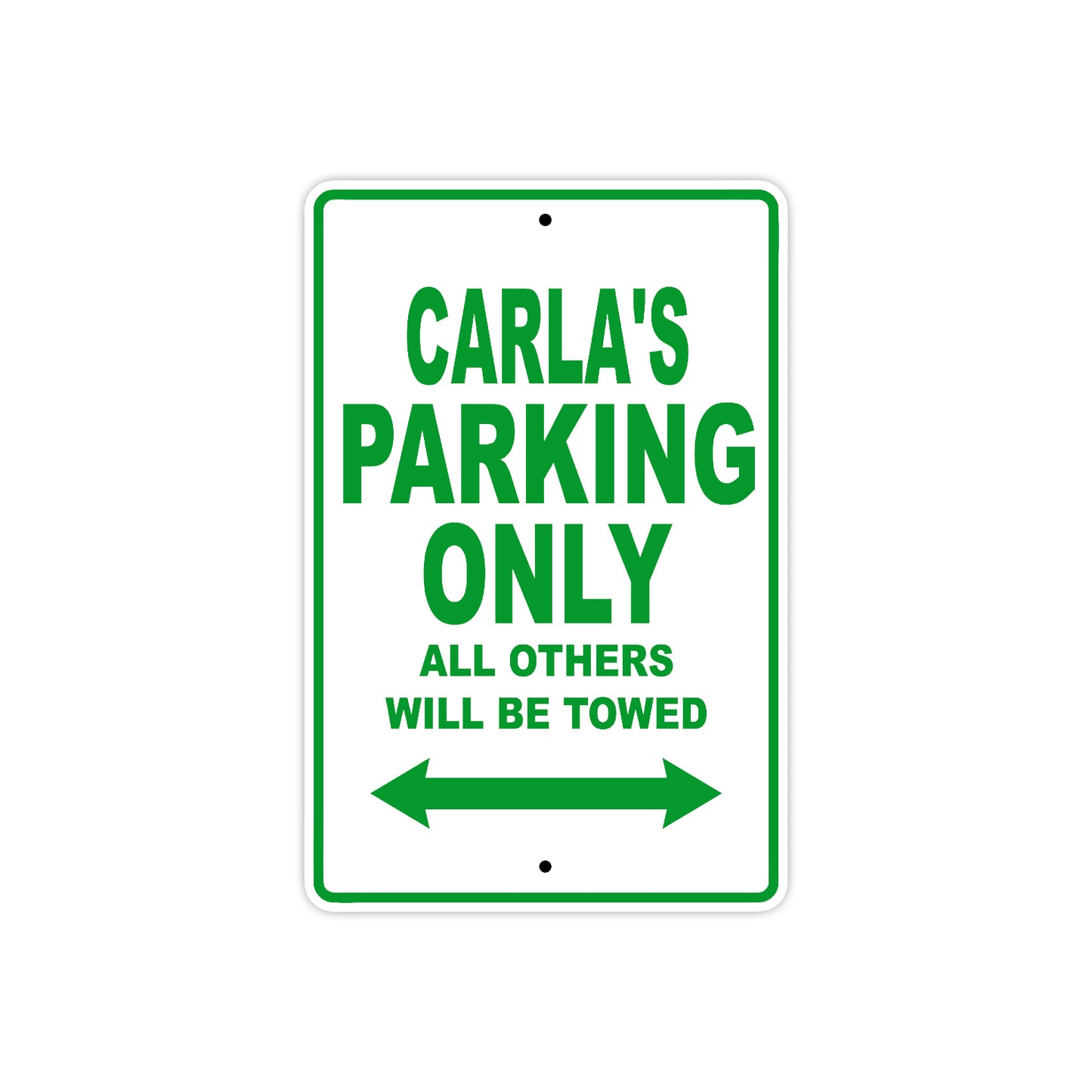Carla's Name Parking Only All Others Will Be Towed Metal Sign Plate