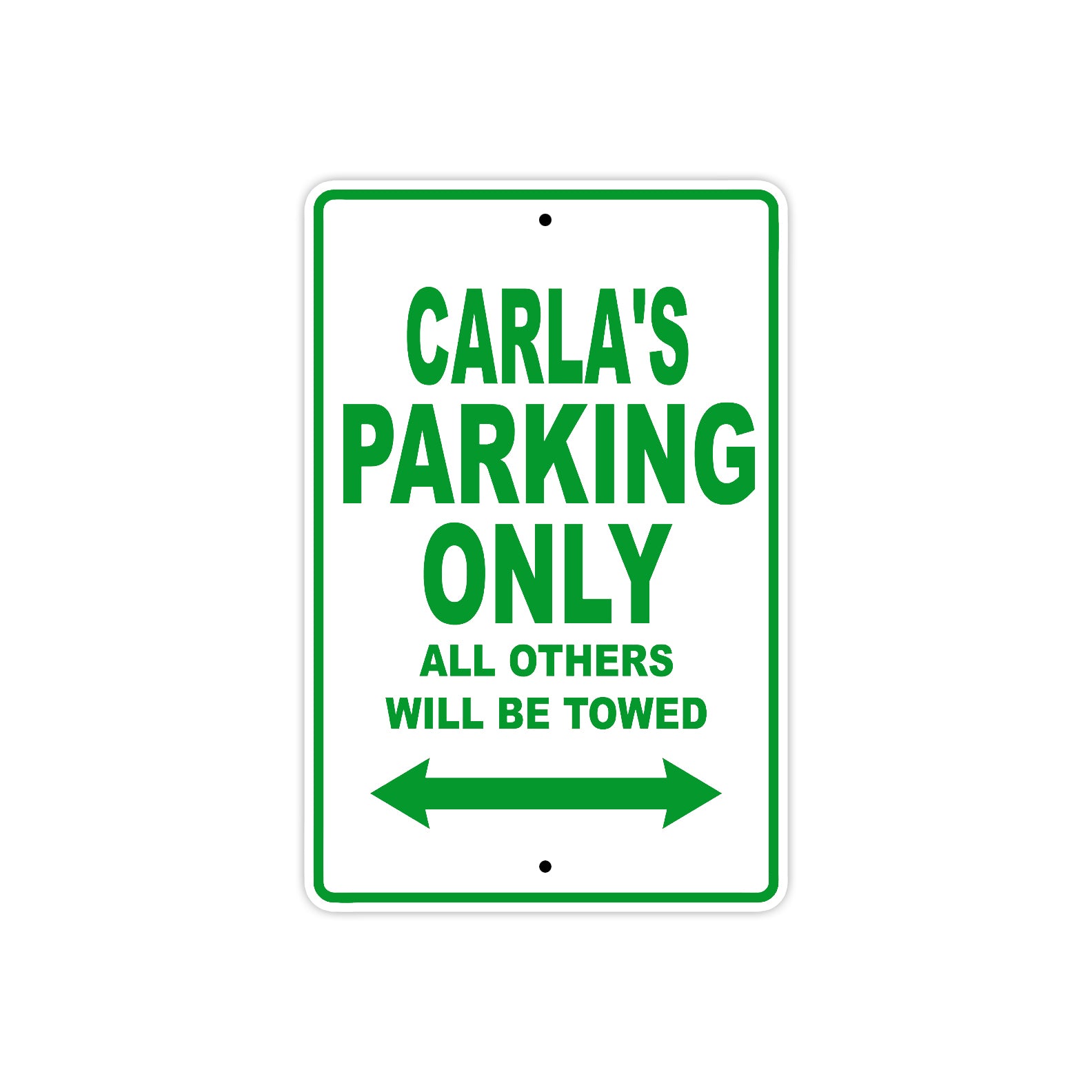 Carla's Name Parking Only All Others Will Be Towed Metal Sign Plate