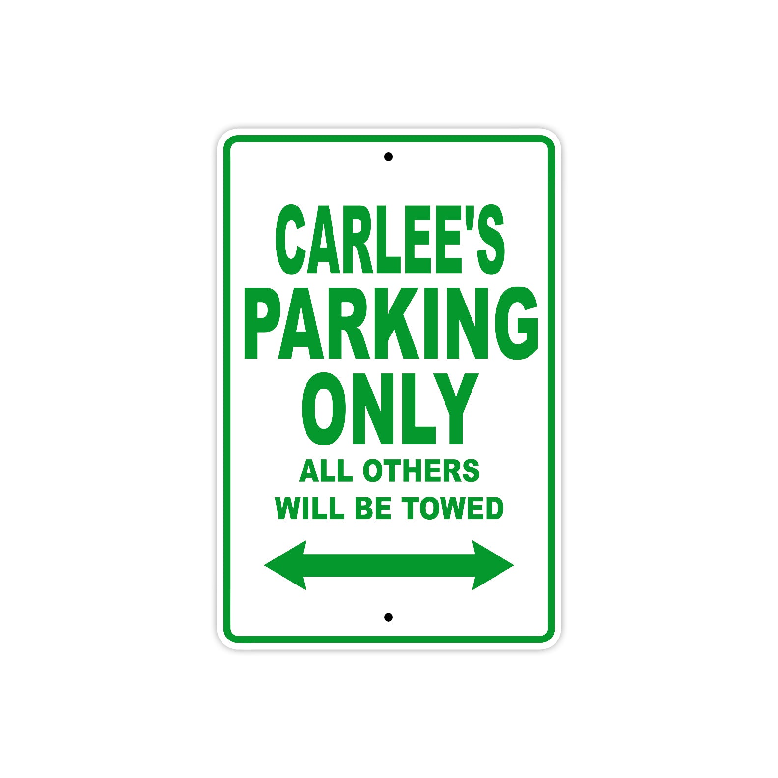 Carlee's Name Parking Only All Others Will Be Towed Metal Sign Plate