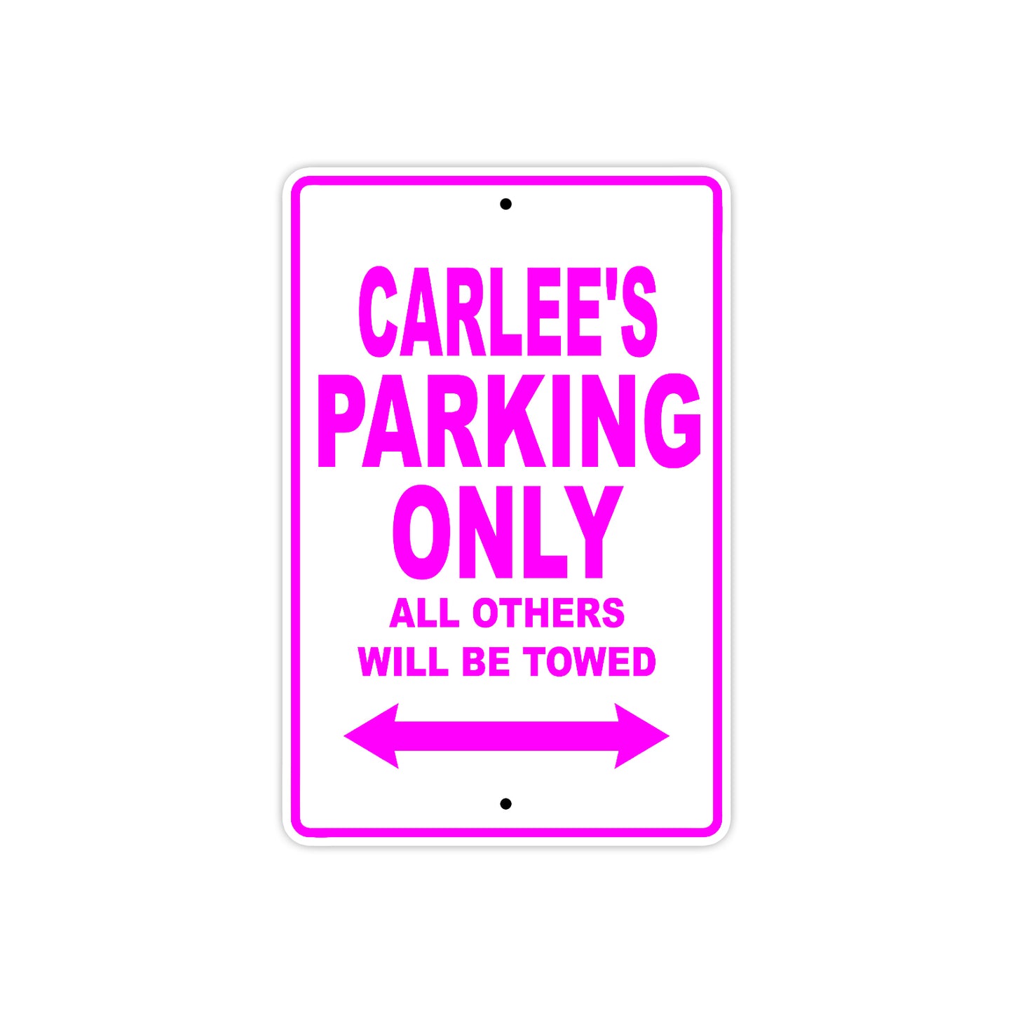 Carlee's Name Parking Only All Others Will Be Towed Sign