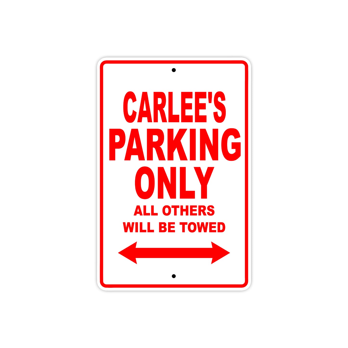 Carlee's Name Parking Only All Others Will Be Towed Sign Plate