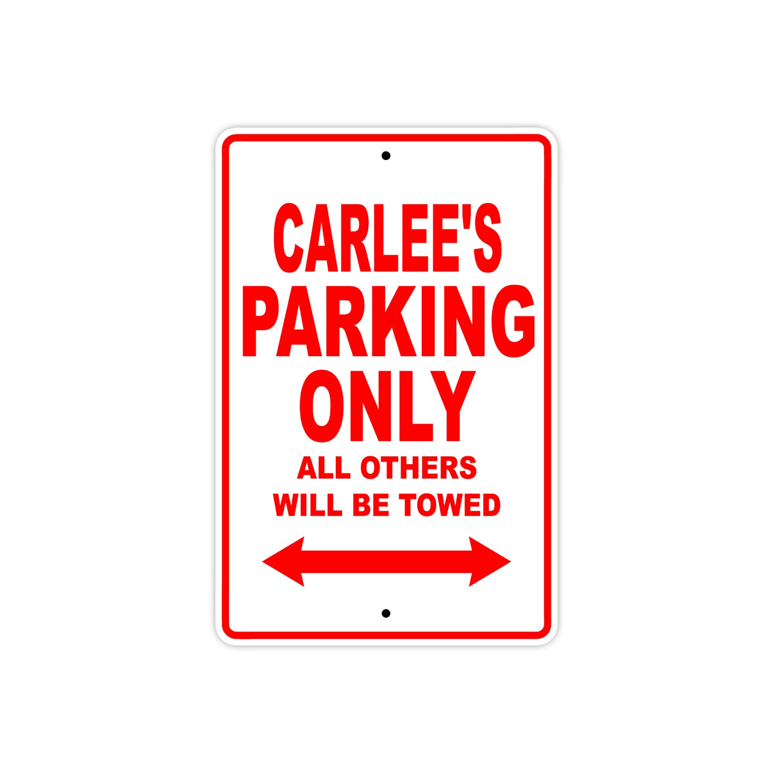 Carlee's Name Parking Only All Others Will Be Towed Sign Plate
