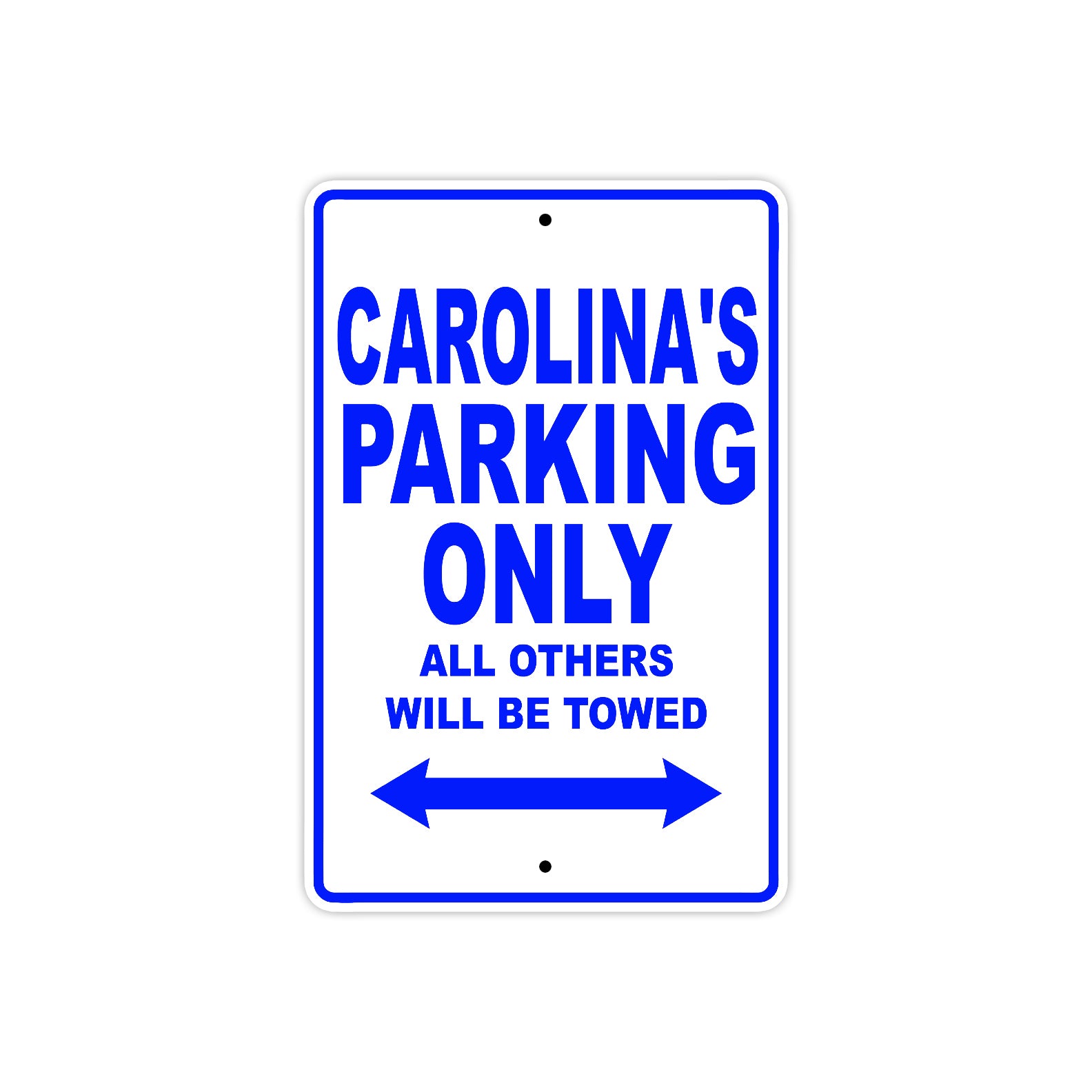 Carolina's Name Parking Only All Others Will Be Towed Metal Sign 