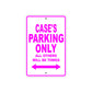 Case's Name Parking Only All Others Will Be Towed Metal Sign  