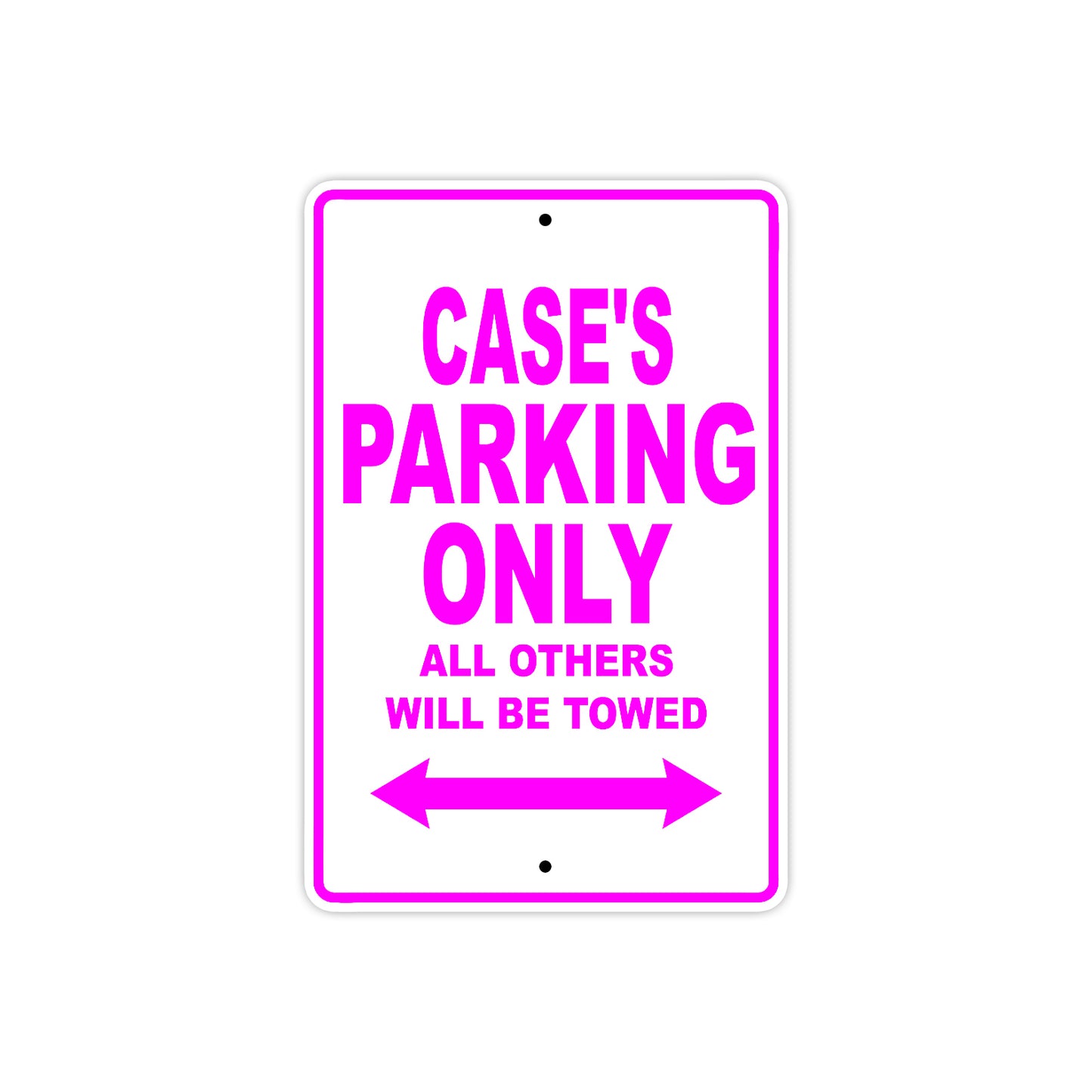 Case's Name Parking Only All Others Will Be Towed Metal Sign  