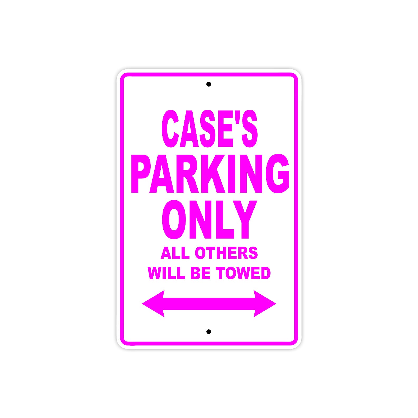 Case's Name Parking Only All Others Will Be Towed Metal Sign  