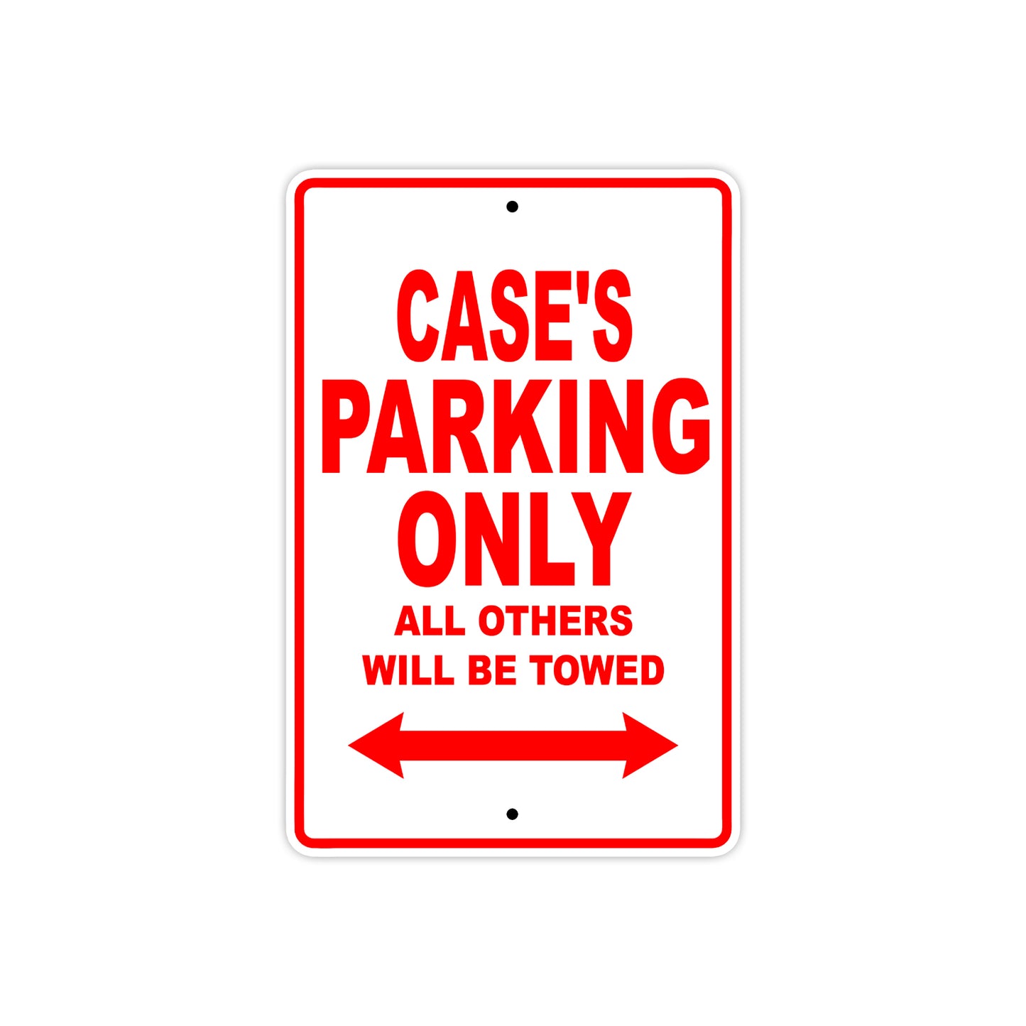 Case's Name Parking Only All Others Will Be Towed Metal Sign Plate