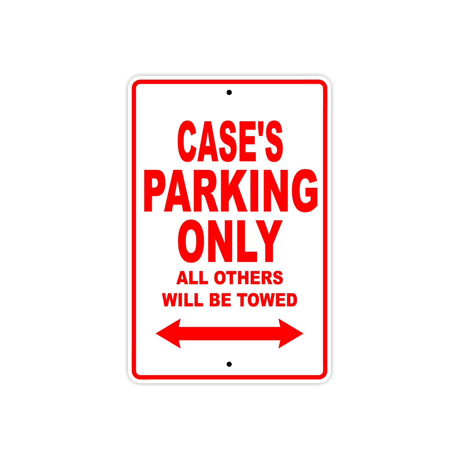 Case's Name Parking Only All Others Will Be Towed Metal Sign Plate